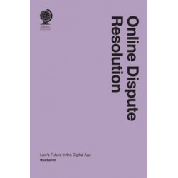 * Online Dispute Resolution: Law’s Future in the Digital Age
