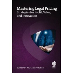 * Mastering Legal Pricing: Strategies for Profit, Value, and Innovation