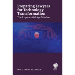 Preparing Lawyers for Technology Transformation: The Exponential Age Mindset