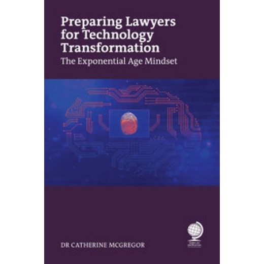 Preparing Lawyers for Technology Transformation: The Exponential Age Mindset
