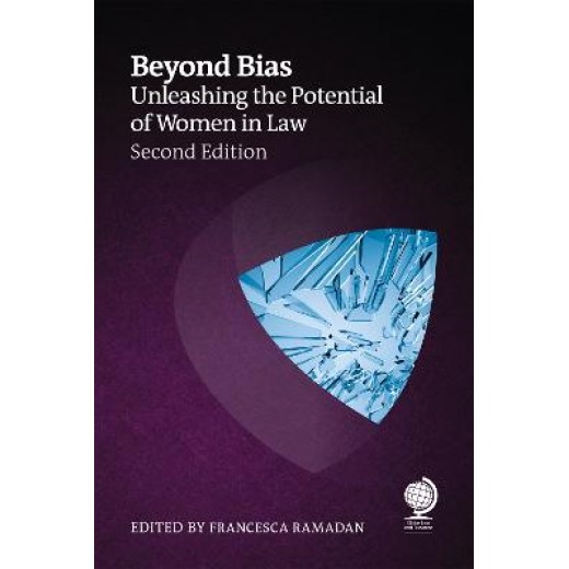 Beyond Bias: Unleashing the Potential of Women in Law 2nd ed
