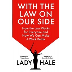 With the Law on Our Side: How the Law Works for Everyone and How We Can Make it Work Better