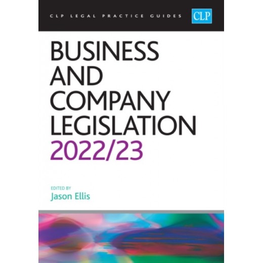CLP Legal Practice Guides: Business and Company Legislation 2022-23