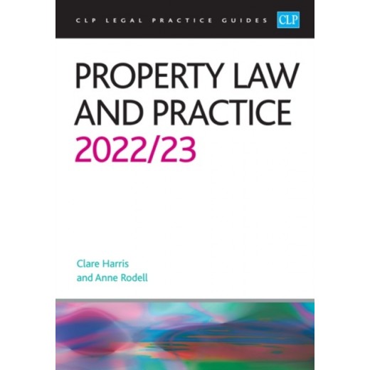CLP Legal Practice Guides: Property Law and Practice 2022-23