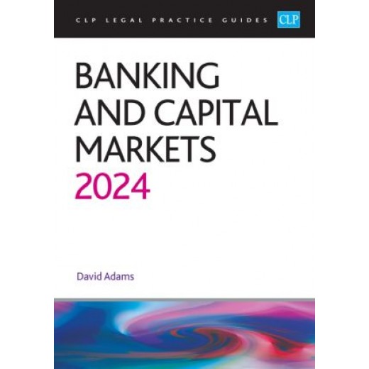 CLP Legal Practice Guides: Banking and Capital Markets 2024
