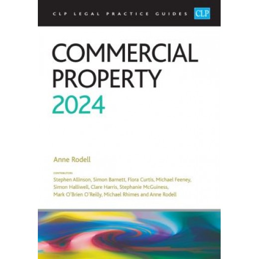 CLP Legal Practice Guides: Commercial Property 2024