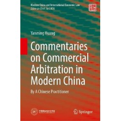 Commentaries on Commercial Arbitration in Modern China: By A Chinese Practitioner