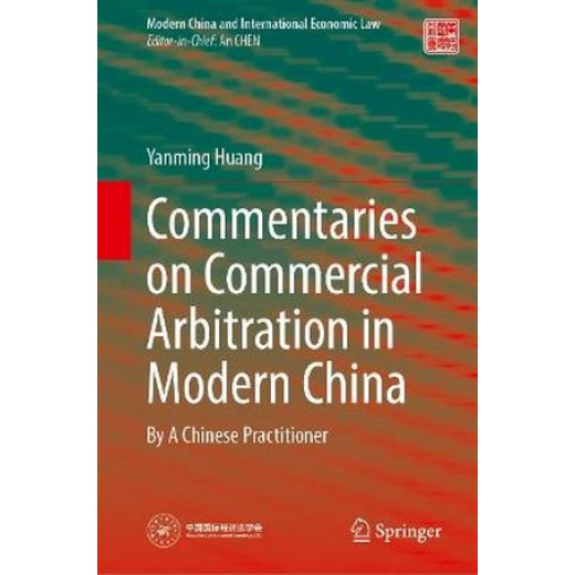 Commentaries on Commercial Arbitration in Modern China: By A Chinese Practitioner