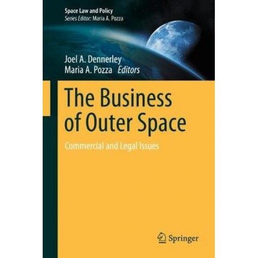 The Business of Outer Space: Commercial and Legal Issues