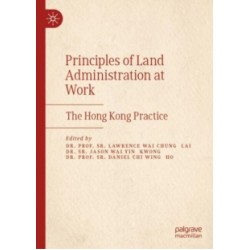 Principles of Land Administration at Work : The Hong Kong Practice