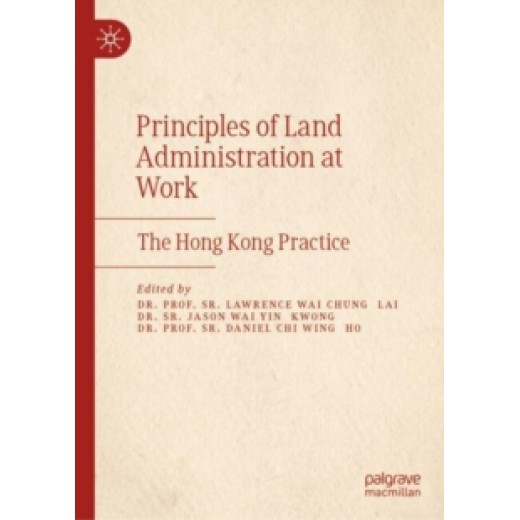 Principles of Land Administration at Work : The Hong Kong Practice Principles of Land Administration at Work : The Hong Kong Practice