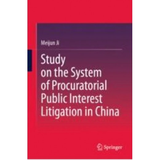 Study on the System of Procuratorial Public Interest Litigation in China