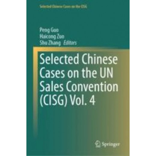Selected Chinese Cases on the UN Sales Convention (CISG) Vol. 4