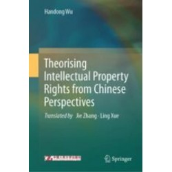 Theorising Intellectual Property Rights from Chinese Perspectives
