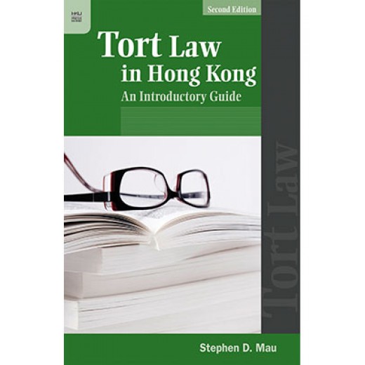 Tort Law in Hong Kong: An Introductory Guide 2nd ed Tort Law in Hong Kong: An Introductory Guide 2nd ed