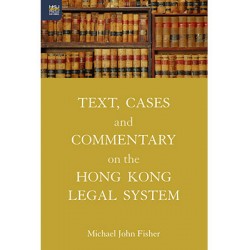 Text, Cases and Commentary on the Hong Kong Legal System