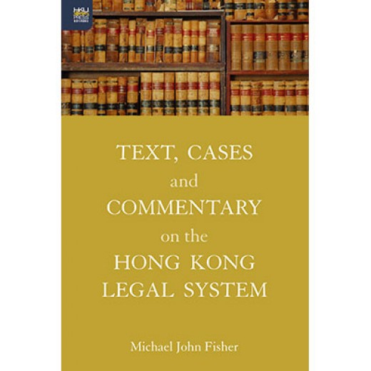 Text, Cases and Commentary on the Hong Kong Legal System