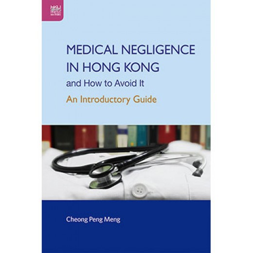 Medical Negligence in Hong Kong and How to Avoid It: An Introductory Guide
