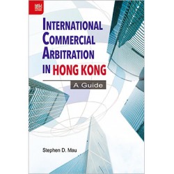 International Commercial Arbitration in Hong Kong: A Guide