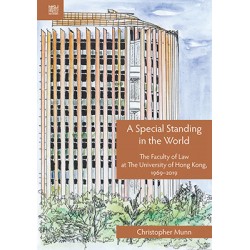 A Special Standing in the World: The Faculty of Law at The University of Hong Kong, 1969–2019