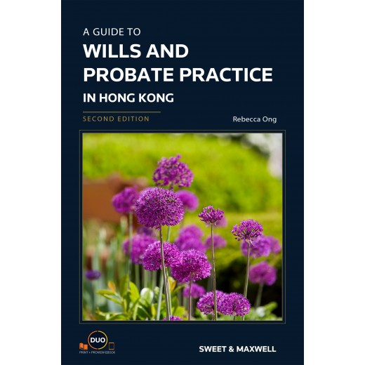 A Guide to Wills and Probate Practice in Hong Kong 2nd ed