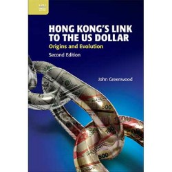 Hong Kong’s Link to the US Dollar: Origins and Evolution 2nd ed