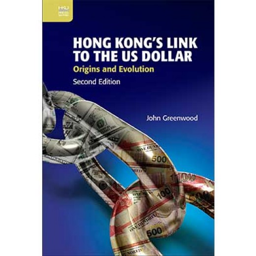 Hong Kong’s Link to the US Dollar: Origins and Evolution 2nd ed Hong Kong’s Link to the US Dollar: Origins and Evolution 2nd ed