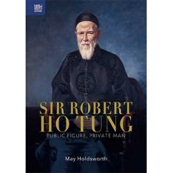 Sir Robert Ho Tung: Public Figure, Private Man