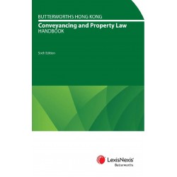 Butterworths Hong Kong Conveyancing and Property Law Handbook 6th ed Butterworths Hong Kong Conveyancing and Property Law Handbook 6th ed