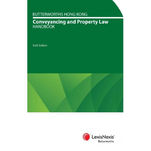 Butterworths Hong Kong Conveyancing and Property Law Handbook 6th ed