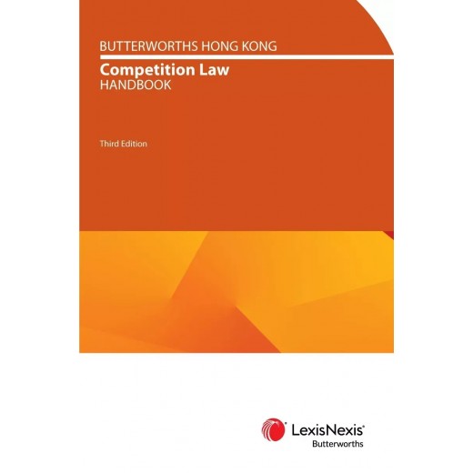 Butterworths Hong Kong Competition Law Handbook 3rd ed