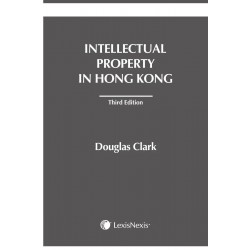 Intellectual Property in Hong Kong 3rd ed