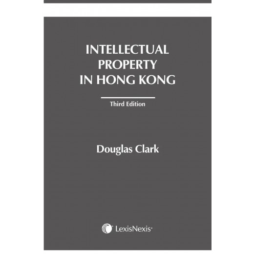 Intellectual Property in Hong Kong 3rd ed
