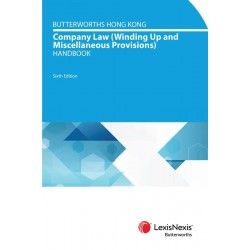 Butterworths Hong Kong Company Law (Winding Up and Miscellaneous Provisions) Handbook 6th ed Butterworths Hong Kong Company Law (Winding Up and Miscellaneous Provisions) Handbook 6th ed