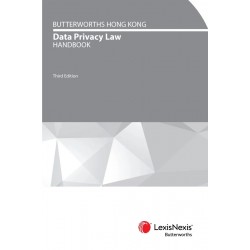 Butterworths Hong Kong Data Privacy Law Handbook 3rd ed Butterworths Hong Kong Data Privacy Law Handbook 3rd ed