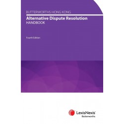 Butterworths Hong Kong Alternative Dispute Resolution Handbook 4th ed Butterworths Hong Kong Alternative Dispute Resolution Handbook 4th ed
