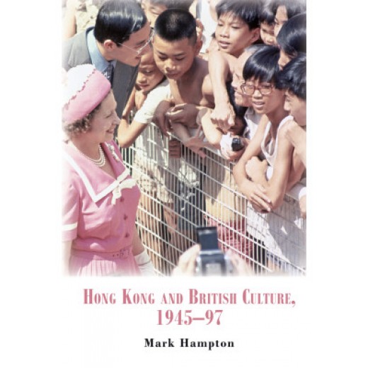 Hong Kong and British Culture, 1945-97