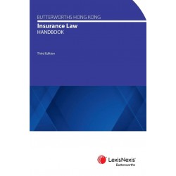 Butterworths Hong Kong Insurance Law Handbook 3rd ed