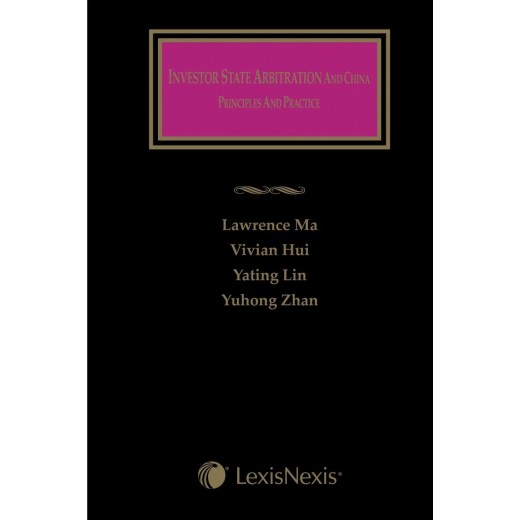 Investor State Arbitration and China Principles and Practice