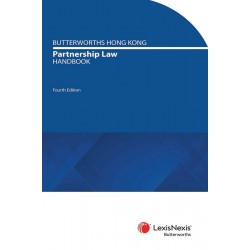 Butterworths Hong Kong Partnership Law Handbook 4th ed