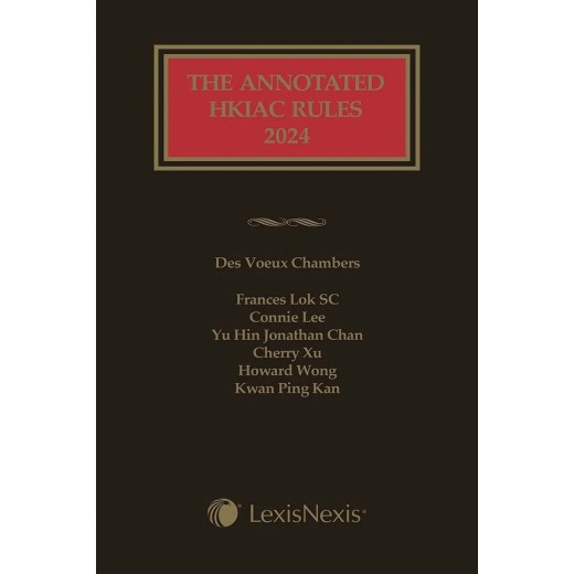 * The Annotated HKIAC Rules 2024